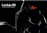 Fruit Nudes 2018 (Wandkalender 2018 DIN A3 quer): Früchte in Farbe auf Körperlandschaften in Schwarzweiss (Monatskalender, 14 Seiten ) (CALVENDO Menschen) [Kalender] [Apr 01, 2017] Schultes, Michael by 