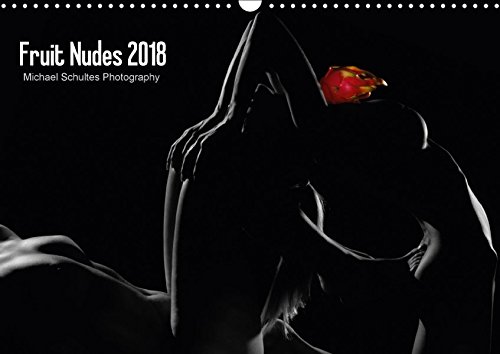 Fruit Nudes 2018 (Wandkalender 2018 DIN A3 quer): Früchte in Farbe auf Körperlandschaften in Schwarzweiss (Monatskalender, 14 Seiten ) (CALVENDO Menschen) [Kalender] [Apr 01, 2017] Schultes, Michael