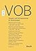 VOB 2012: Vergabe- und Vertragsordnung für Bauleistungen VOB Teil A (DIN 1960), VOB Teil B (DIN 1961), Vergabeverordnung (VgV), Vergabeverordnung ... für freiberufliche Leistungen (VOF), by 