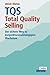 TQS - Total Quality Selling: Der sichere Weg zu konjunkturunabhängigem Wachstum by 