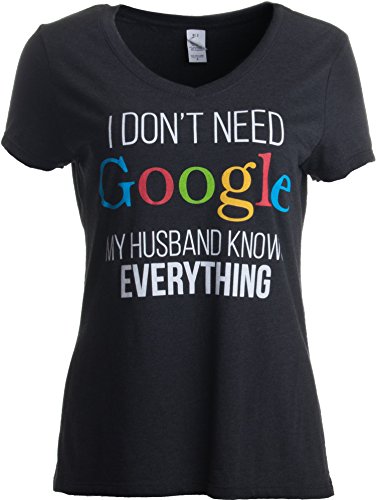 Ann Arbor T-shirt Co.Women's I Don't Need Google, My Husband Knows Everything Wife V-Neck T-Shirt