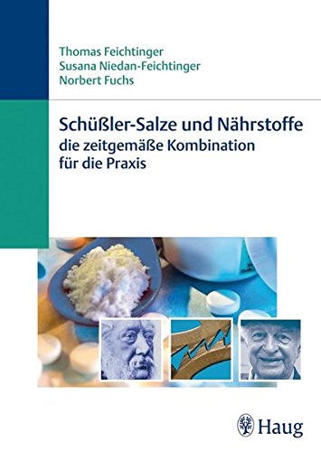 Download Schüßler-Salze und Nährstoffe - Die zeitgemäße Kombination für die Praxis Download Schüßler-Salze und Nährstoffe - Die zeitgemäße Kombination für die Praxis