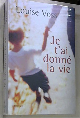 couverture de : Je t'ai donn&eacute; la vie