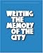 Writing the Memory of the City by