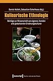 Kulinarische Ethnologie: Beiträge zur Wissenschaft von eigenen, fremden und globalisierten Ernährungskulturen (Kultur und soziale Praxis) by 