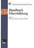 Image de Handbuch Elternbildung: Band 1: Wenn Aus Partnern Eltern Werden