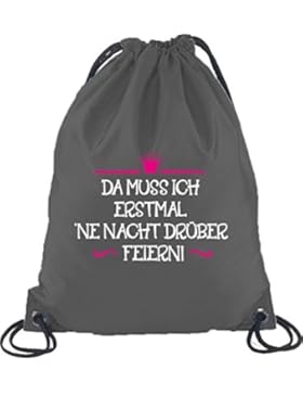 Lustiger Turnbeutel Rucksack Sport Beutel mit Da muss ich erstmal 'ne Nacht drüber feiern! Motiv
