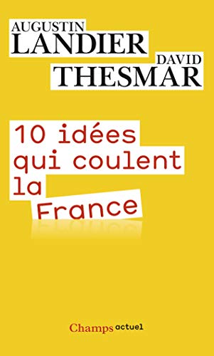 10 Idees Qui Coulent la France 10 Idees Qui Coulent la France