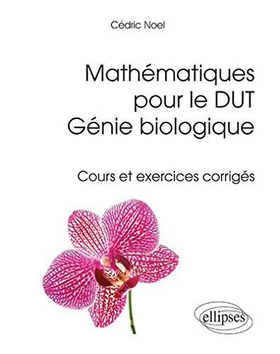 Télécharger Mathématiques pour le DUT Génie Biologique Cours et Exercices Corrigés Livre PDF Gratuit