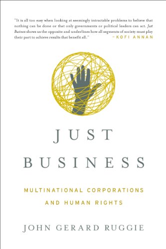 Just Business: Multinational Corporations and Human Rights (Norton Global Ethics)