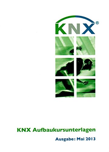Download KNX Aufbaukursunterlagen Download KNX Aufbaukursunterlagen