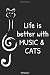 Produktbild Life is better with MUSIC & CATS Notebook: Liniertes Notizbuch mit elegantem Katzen Notenschlüssel Musik Spruch Design für Katzen- & Musikliebhaber