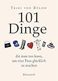 Image de 101 Dinge, die man tun kann,um eine Frau glücklich zu machen (Ehrenwirth Sachbuch)