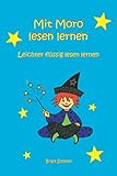 Mit Moro lesen lernen: Geschichten für Leseanfänger und zur Leseförderung mit Verständnisfragen, lesen, malen, raten. [leichter flüssig lesen lernen] by Birgit Sommer