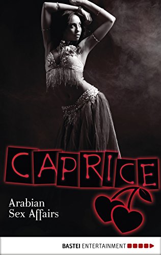 Cover zum Buch Arabian Sex Affairs: Caprice: Erotiks...