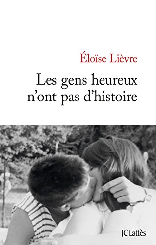 couverture de : Les gens heureux n'ont pas d'histoire