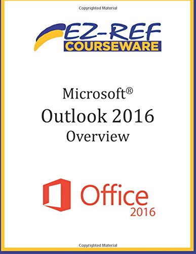 Preisvergleich Produktbild Microsoft Outlook 2016: Overview: Student Manual (Black & White)
