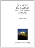 Je marche dans la nuit par un chemin mauvais