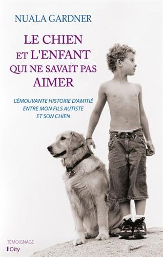 couverture de : Le chien et l'enfant qui ne savait pas aimer