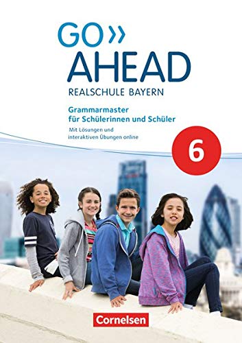 Go Ahead - Ausgabe für Realschulen in Bayern - Neue Ausgabe: 6. Jahrgangsstufe - Grammarmaster: Mit Selbstevaluation online und Lösungen