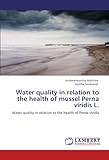 Image de Water quality in relation to the health of mussel Perna viridis L.: Water quality in relation to the health of Perna viridis