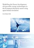 Image de Modelling the Future Development of Renewable Energy Technologies in the European Electricity Sector Using Agent-based Simulation (ISI-Schriftenreihe