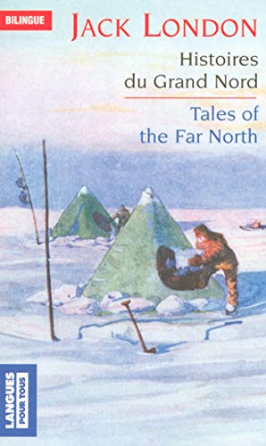 Bilingue français-anglais : Histoires du Grand Nord (BILINGUES t. 3090) Bilingue français-anglais : Histoires du Grand Nord (BILINGUES t. 3090)