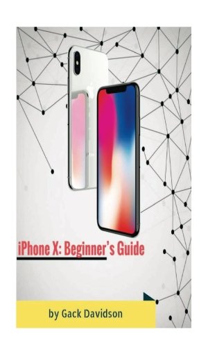Preisvergleich Produktbild Iphone X: Beginner's Guide