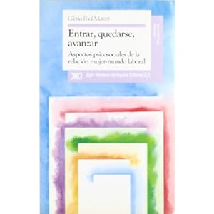Entrar, quedarse, avanzar: Aspectos psicosociales de la relación mujer-mundo laboral (Sociología)