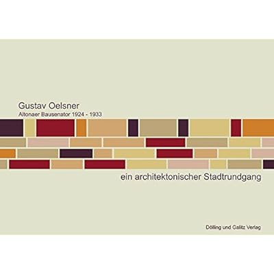 [PDF] Download Gustav Oelsner. Altonaer Bausenator 1924-1933: Ein architektonischer Stadtrundgang Kostenlos