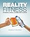 Produktbild Reality Fitness: An Incremental, Achievable, Sustainable Weight Loss Method
