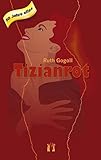Tizianrot: Erotischer Liebesroman by Ruth Gogoll