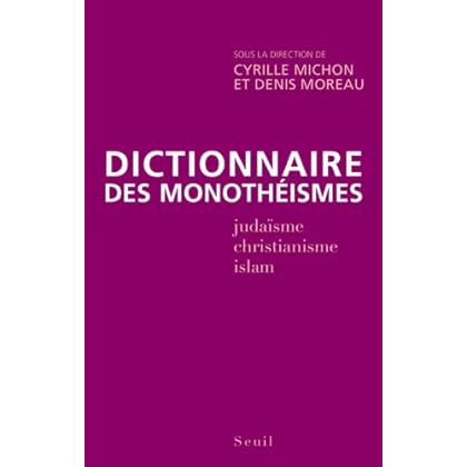 Dictionnaire des monothéismes Dictionnaire des monothéismes