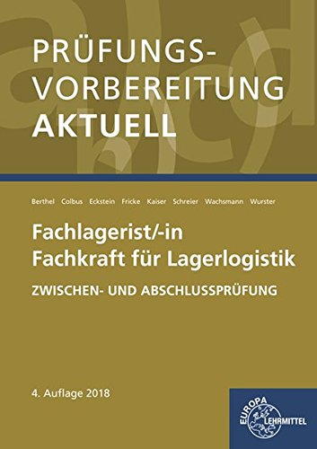 Preisvergleich Produktbild Prüfungsvorbereitung aktuell - Fachlagerist / -in Fachkraft für Lagerlogistik: Zwischen- und Abschlussprüfung