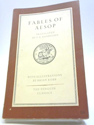 Fables of Aesop. A new translation by S. A. Handford. With illustrations by Brian Robb (Penguin Classics. no. L 43.)
