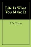 Image de Life Is What You Make It (English Edition)