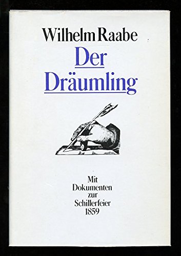 Der Dräumling. Mit Dokumenten zur Schillerfeier 1859