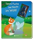 Timmi Fuchs bei Nacht im Wald (Mit UV-Licht-Taschenlampe): Vorlesegeschichte mit UV-Licht-Elementen by Nicola Berger, Amy Zhing
