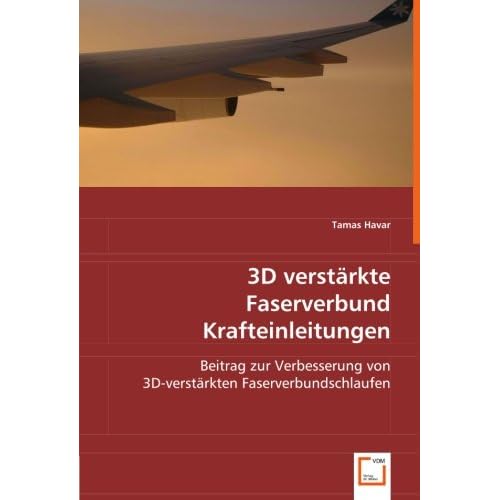 [PDF] Download 3D verstárkte Faserverbund Krafteinleitungen: Beitrag zur Verbesserung von 3D-verstárkten Faserverbundschlaufen Kostenlos