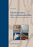 Image de Schadensanalyse Holz und Holzwerkstoffe.: Schadensursachen und Untersuchungsmethoden.