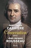 Conversation avec Jean-Jacques Rousseau