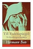 Till Eulenspiegel: 96 Kindergeschichten: Ein kurzweiliges Buch von Till Eulenspiegel aus dem Lande Braunschweig. by Hermann Bote