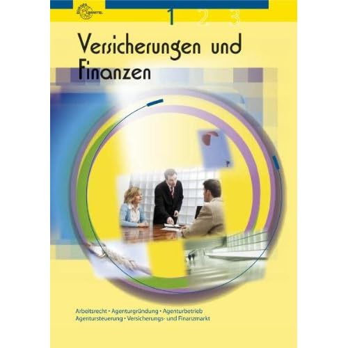 [PDF] Versicherungen und Finanzen Band 1: Arbeitsrecht - Agenturgründung - Agenturbetrieb - Agentursteuerung - Versicherungsmarkt KOSTENLOS DOWNLOAD