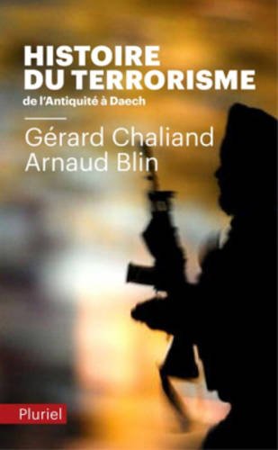 Histoire du Terrorisme: De l'Antiquité à Daech en ligne Histoire du Terrorisme: De l'Antiquité à Daech en ligne