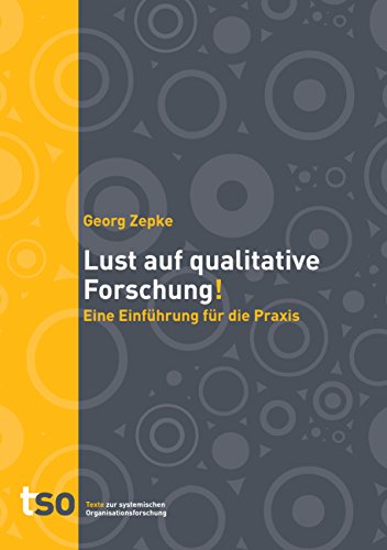 Download Lust auf qualitative Forschung: Eine Einführung für die Praxis