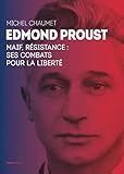 Edmond Proust- Maif Résistance - Ses Combats pour la Liberté
