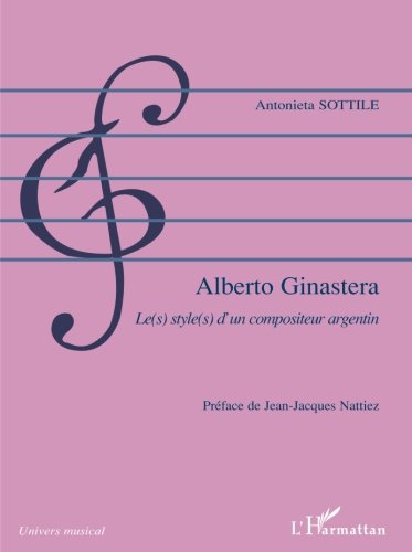Alberto Ginastera: Le(s) style(s) d'un compositeur argentin Alberto Ginastera: Le(s) style(s) d'un compositeur argentin