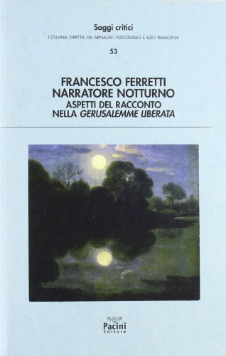 Narratore notturno. Aspetti del racconto nella Gerusalemme liberata libro