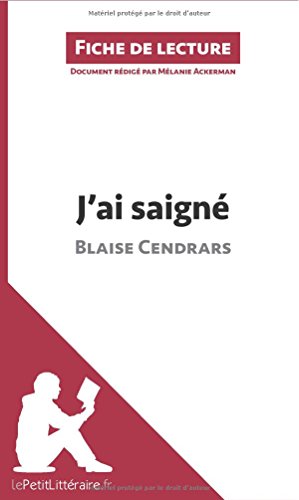 Télécharger J'ai saigné de Blaise Cendrars (Fiche de lecture): Résumé Complet Et Analyse Détaillée De L'oeuvre PDF Fichier Télécharger J'ai saigné de Blaise Cendrars (Fiche de lecture): Résumé Complet Et Analyse Détaillée De L'oeuvre PDF Fichier