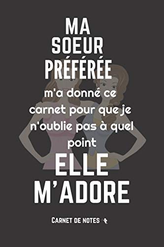 Télécharger Ma Soeur Préférée M'Adore: Excellente idée de Cadeau (anniversaire, noël, célébration, récon Francais PDF